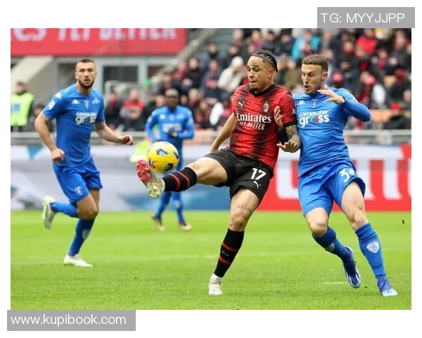 AC米兰迎战恩波利直播盛况解析与精彩瞬间回顾 AC米兰迎战恩波利直播盛况解析与精彩瞬间回顾